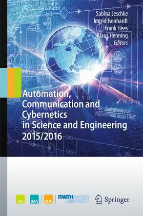 Jeschke / Henning / Isenhardt |  Automation, Communication and Cybernetics in Science and Engineering 2015/2016 | Buch |  Sack Fachmedien