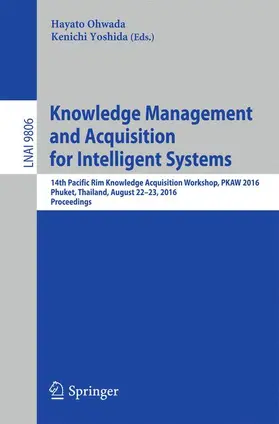 Ohwada / Yoshida |  Knowledge Management and Acquisition for Intelligent Systems | Buch |  Sack Fachmedien