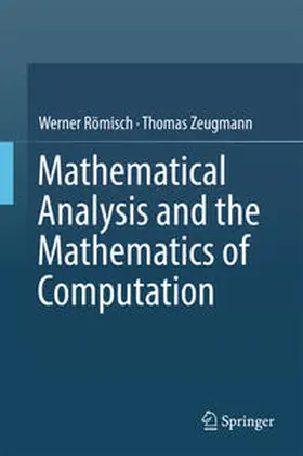 Römisch / Zeugmann |  Mathematical Analysis and the Mathematics of Computation | eBook | Sack Fachmedien