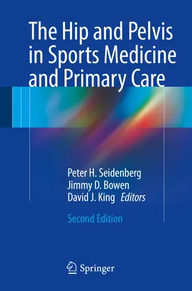 Seidenberg MD / Bowen MD / FAAFP |  The Hip and Pelvis in Sports Medicine and Primary Care | eBook | Sack Fachmedien