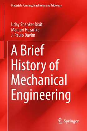 Dixit / Hazarika / Davim | A Brief History of Mechanical Engineering | E-Book | sack.de