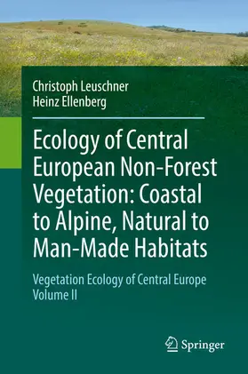 Leuschner / Ellenberg |  Ecology of Central European Non-Forest Vegetation: Coastal to Alpine, Natural to Man-Made Habitats | eBook | Sack Fachmedien