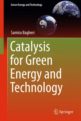 Bagheri |  Catalysis for Green Energy and Technology | eBook | Sack Fachmedien