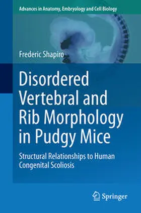 Shapiro |  Disordered Vertebral and Rib Morphology in Pudgy Mice | Buch |  Sack Fachmedien