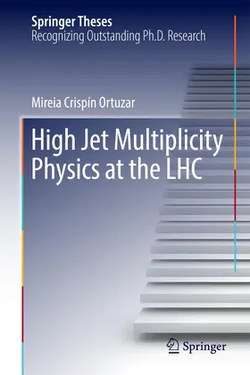Crispín Ortuzar |  High Jet Multiplicity Physics at the LHC | Buch |  Sack Fachmedien