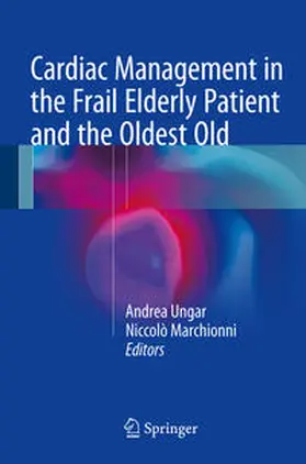 Marchionni / Ungar |  Cardiac Management in the Frail Elderly Patient and the Oldest Old | Buch |  Sack Fachmedien