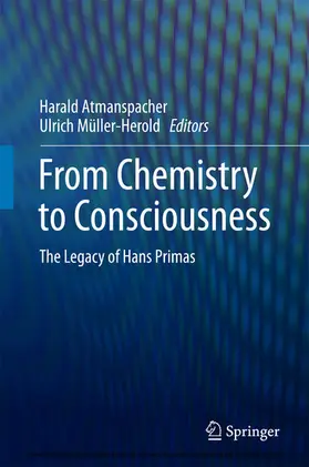 Atmanspacher / Müller-Herold |  From Chemistry to Consciousness | eBook | Sack Fachmedien