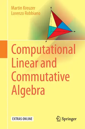 Robbiano / Kreuzer |  Computational Linear and Commutative Algebra | Buch |  Sack Fachmedien