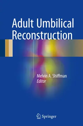 Shiffman | Adult Umbilical Reconstruction | Buch | 978-3-319-43885-6 | sack.de