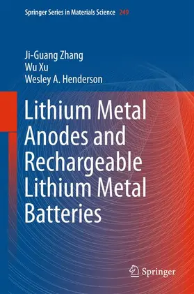 Zhang / Henderson / Xu |  Lithium Metal Anodes and Rechargeable Lithium Metal Batteries | Buch |  Sack Fachmedien