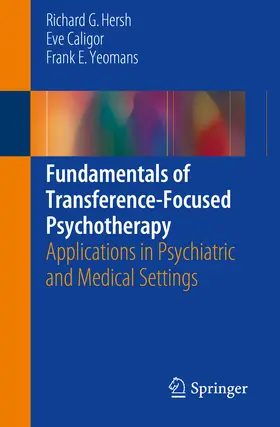 Hersh / Caligor / Yeomans |  Fundamentals of Transference-Focused Psychotherapy | eBook | Sack Fachmedien