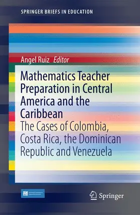 Ruiz |  Mathematics Teacher Preparation in Central America and the Caribbean | Buch |  Sack Fachmedien
