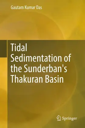 Das |  Tidal Sedimentation of the Sunderban's Thakuran Basin | Buch |  Sack Fachmedien