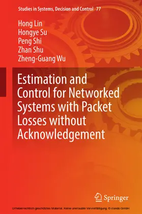 Lin / Su / Shi | Estimation and Control for Networked Systems with Packet Losses without Acknowledgement | E-Book | sack.de