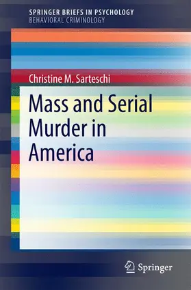 Sarteschi |  Mass and Serial Murder in America | Buch |  Sack Fachmedien