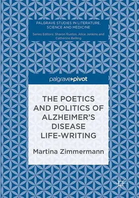 Zimmermann |  The Poetics and Politics of Alzheimer¿s Disease Life-Writing | Buch |  Sack Fachmedien