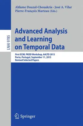 Douzal-Chouakria / Marteau / Vilar | Advanced Analysis and Learning on Temporal Data | Buch | 978-3-319-44411-6 | sack.de