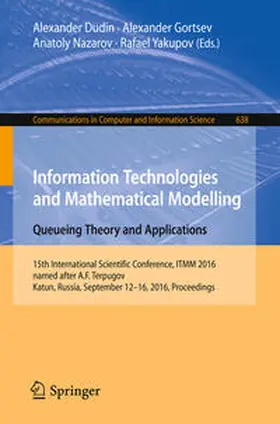 Dudin / Gortsev / Nazarov | Information Technologies and Mathematical Modelling: Queueing Theory and Applications | E-Book | sack.de