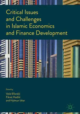 Efendic / Efendic / Hadžic |  Critical Issues and Challenges in Islamic Economics and Finance Development | eBook | Sack Fachmedien