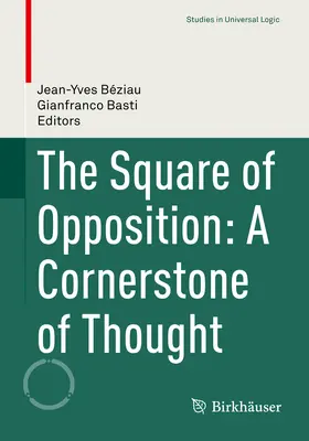 Béziau / Basti |  The Square of Opposition: A Cornerstone of Thought | eBook | Sack Fachmedien