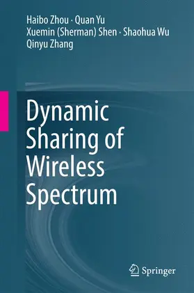 Zhou / Yu / Shen |  Dynamic Sharing of Wireless Spectrum | Buch |  Sack Fachmedien