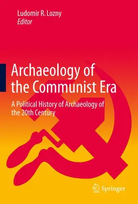 Lozny |  Archaeology of the Communist Era | Buch |  Sack Fachmedien