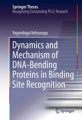 Velmurugu | Dynamics and Mechanism of DNA-Bending Proteins in Binding Site Recognition | E-Book | sack.de