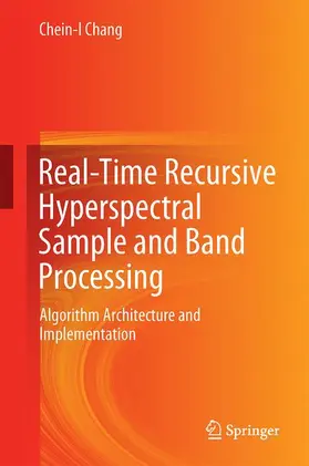 Chang |  Real-Time Recursive Hyperspectral Sample and Band Processing | Buch |  Sack Fachmedien
