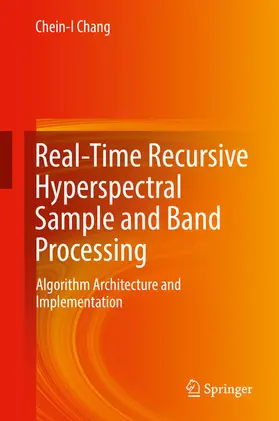 Chang |  Real-Time Recursive Hyperspectral Sample and Band Processing | eBook | Sack Fachmedien