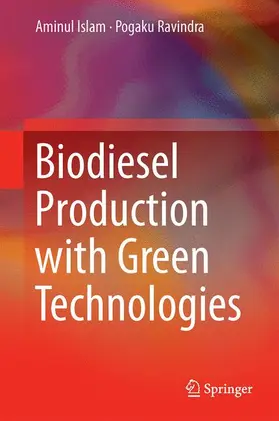 Islam / Ravindra |  Biodiesel Production with Green Technologies | Buch |  Sack Fachmedien