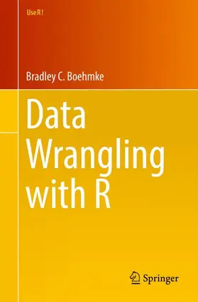 Boehmke, Ph.D. |  Data Wrangling with R | Buch |  Sack Fachmedien