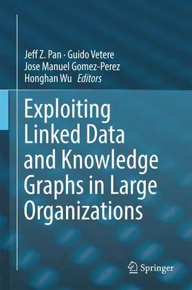 Pan / Wu / Vetere |  Exploiting Linked Data and Knowledge Graphs in Large Organisations | Buch |  Sack Fachmedien