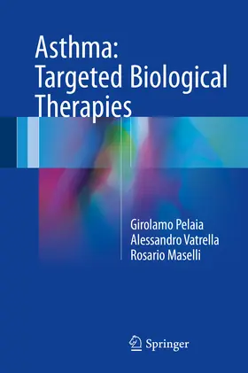 Pelaia / Vatrella / Maselli |  Asthma: Targeted Biological Therapies | eBook | Sack Fachmedien
