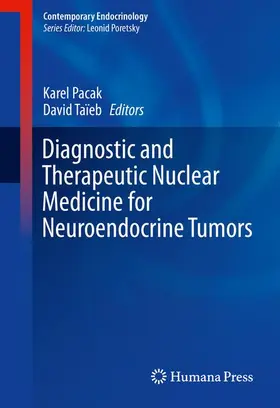 Taïeb / Pacak |  Diagnostic and Therapeutic Nuclear Medicine for Neuroendocrine Tumors | Buch |  Sack Fachmedien