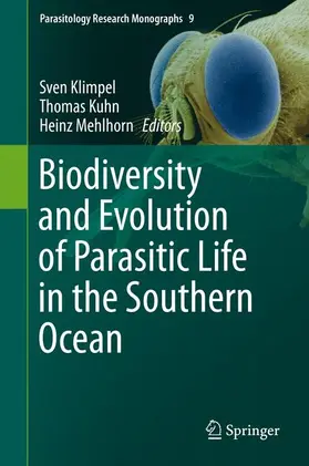 Klimpel / Mehlhorn / Kuhn |  Biodiversity and Evolution of Parasitic Life in the Southern Ocean | Buch |  Sack Fachmedien