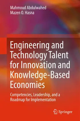 Abdulwahed / Hasna | Engineering and Technology Talent for Innovation and Knowledge-Based Economies | E-Book | sack.de