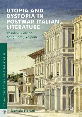 Fioretti |  Utopia and Dystopia in Postwar Italian Literature | Buch |  Sack Fachmedien