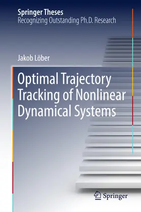 Löber | Optimal Trajectory Tracking of Nonlinear Dynamical Systems | E-Book | sack.de