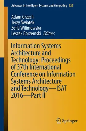 Grzech / Borzemski / Swiatek |  Information Systems Architecture and Technology: Proceedings of 37th International Conference on Information Systems Architecture and Technology - ISAT 2016 - Part II | Buch |  Sack Fachmedien