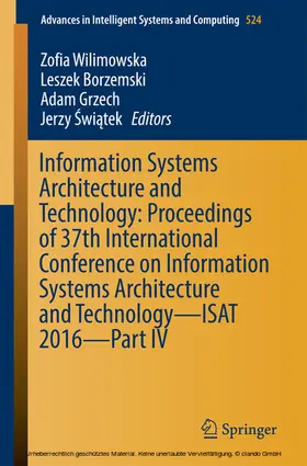 Wilimowska / Borzemski / Grzech | Information Systems Architecture and Technology: Proceedings of 37th International Conference on Information Systems Architecture and Technology – ISAT 2016 – Part IV | E-Book | sack.de