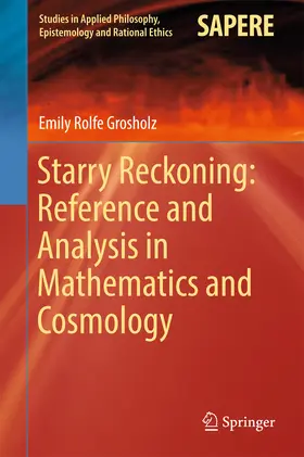 Grosholz | Starry Reckoning: Reference and Analysis in Mathematics and Cosmology | E-Book | sack.de