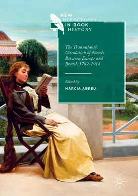 Abreu |  The Transatlantic Circulation of Novels Between Europe and Brazil, 1789-1914 | eBook | Sack Fachmedien