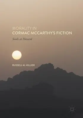 Hillier | Morality in Cormac McCarthy's Fiction | Buch | 978-3-319-46956-0 | www2.sack.de
