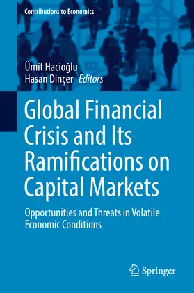Hacioglu / Hacioglu / Dinçer |  Global Financial Crisis and Its Ramifications on Capital Markets | eBook | Sack Fachmedien