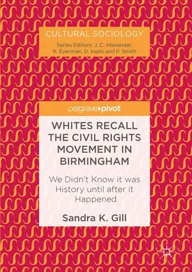 Gill |  Whites Recall the Civil Rights Movement in Birmingham | Buch |  Sack Fachmedien