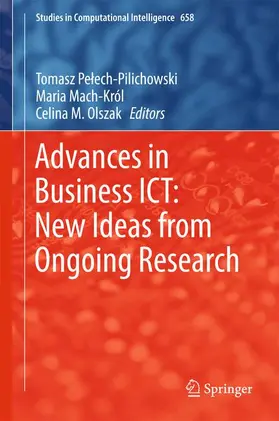 Pelech-Pilichowski / Pelech-Pilichowski / Mach-Król |  Advances in Business ICT: New Ideas from Ongoing Research | Buch |  Sack Fachmedien