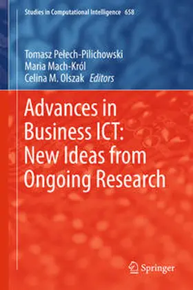 Pelech-Pilichowski / Pelech-Pilichowski / Mach-Król | Advances in Business ICT: New Ideas from Ongoing Research | E-Book | sack.de