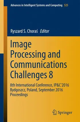 Choras / Choras |  Image Processing and Communications Challenges 8 | Buch |  Sack Fachmedien