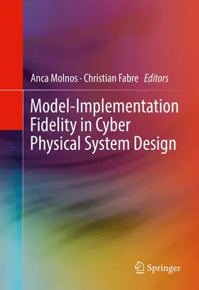 Fabre / Molnos |  Model-Implementation Fidelity in Cyber Physical System Design | Buch |  Sack Fachmedien