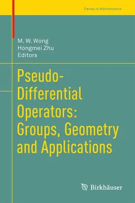 Zhu / Wong |  Pseudo-Differential Operators: Groups, Geometry and Applications | Buch |  Sack Fachmedien